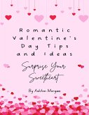 Romantic Valentine's Day Tips and Ideas (eBook, ePUB)