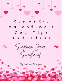Romantic Valentine's Day Tips and Ideas (eBook, ePUB) - Morgan, Ashton