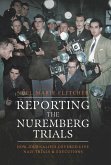 Reporting the Nuremberg Trials (eBook, PDF) Reporting the Nuremberg Trials (eBook, PDF)