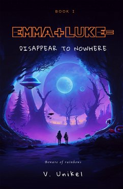 Emma + Luke = Disappear to Nowhere (eBook, ePUB) - Unikel, V.