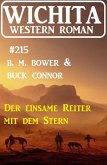 Der einsame Reiter mit dem Stern: Wichita Western Roman 215 (eBook, ePUB)