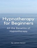 Hypnotherapy for Beginners (eBook, ePUB)