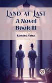 Land at Last A Novel BOOK III (eBook, ePUB) Land at Last A Novel BOOK III (eBook, ePUB)