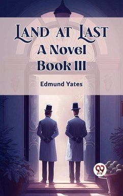 Land at Last A Novel BOOK III (eBook, ePUB) - Yates, Edmund