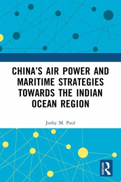 Cover China's Air Power and Maritime Strategies Towards the Indian Ocean Region (eBook, ePUB)