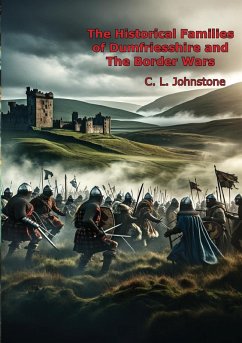 Cover Historical Families of Dumfriesshire and The Border Wars (eBook, ePUB)