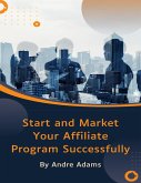 Start and Market Your Affiliate Program Successfully (eBook, ePUB)
