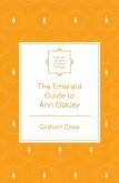 Emerald Guide to Ann Oakley (eBook, ePUB) Emerald Guide to Ann Oakley (eBook, ePUB)