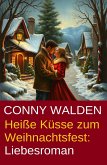 Heiße Küsse zum Weihnachtsfest: Liebesroman (eBook, ePUB)