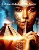 Forbidden Civilizations: Alien America (eBook, ePUB) Forbidden Civilizations: Alien America (eBook, ePUB)