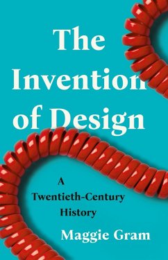 The Invention of Design (eBook, ePUB) - Gram, Maggie