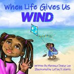 When Life Gives Us Wind (eBook, ePUB)