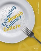 Exhibiting Jewish Culinary Culture (eBook, PDF) Exhibiting Jewish Culinary Culture (eBook, PDF)