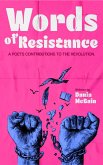 Words of Resistance: A Poets Contribution to The Revolution (eBook, ePUB)