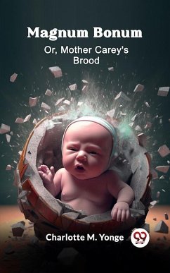 Cover Magnum Bonum Or, Mother Carey's Brood (eBook, ePUB)