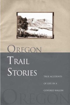 Oregon Trail Stories (eBook, ePUB) - Klausmeyer, David Oregon Trail Stories (eBook, ePUB) - Klausmeyer, David