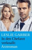 In den Chefarzt verknallt: Arztroman (eBook, ePUB) In den Chefarzt verknallt: Arztroman (eBook, ePUB)