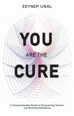 You Are the Cure (eBook, ePUB)