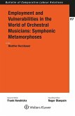 Employment and Vulnerabilities in the World of Orchestral Musicians: Symphonic Metamorphoses (eBook, PDF) Employment and Vulnerabilities in the World of Orchestral Musicians: Symphonic Metamorphoses (eBook, PDF)