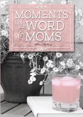 Moments in the Word for Moms eBook (eBook, ePUB) Moments in the Word for Moms eBook (eBook, ePUB)