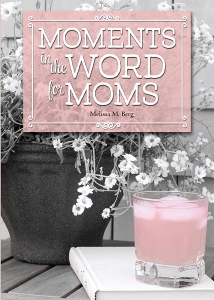 Moments in the Word for Moms eBook (eBook, ePUB)
