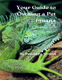 Cover Your Guide to Owning a Pet Iguana (eBook, ePUB)
