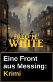 Eine Front aus Messing: Krimi (eBook, ePUB) Eine Front aus Messing: Krimi (eBook, ePUB)