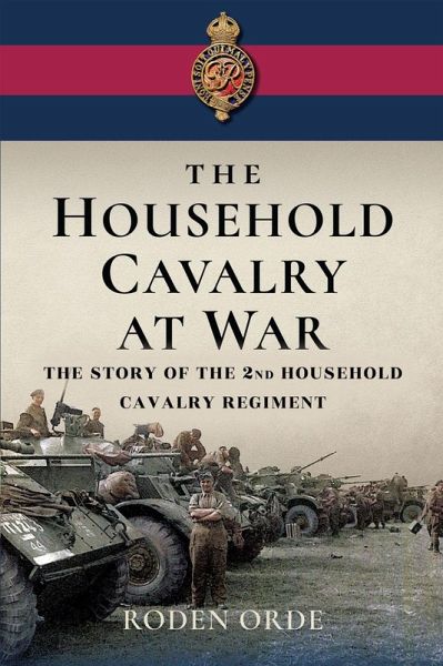 Household Cavalry at War (eBook, PDF) Household Cavalry at War (eBook, PDF)