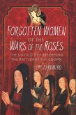 Forgotten Women of the Wars of the Roses (eBook, PDF)