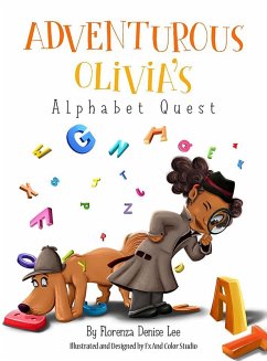 Adventurous Olivia's Alphabet Quest (eBook, PDF) - Lee, Florenza