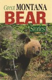 Great Montana Bear Stories (eBook, ePUB) Great Montana Bear Stories (eBook, ePUB)