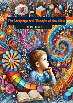 Language and Thought of the Child (eBook, ePUB) - Piaget, Jean