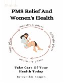 PMS Relief And Women's Health (eBook, ePUB) PMS Relief And Women's Health (eBook, ePUB)
