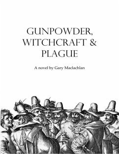 Cover Gunpowder, Witchcraft & Plague (eBook, ePUB)