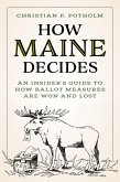 How Maine Decides (eBook, ePUB) How Maine Decides (eBook, ePUB)