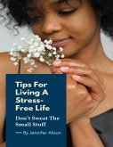 Tips For Living A Stress-Free Life (eBook, ePUB)