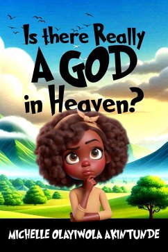 IS THERE REALLY A GOD IN HEAVEN? (eBook, ePUB) - Akintunde, Michelle Olayiwola