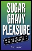 Sugar, Gravy, Pleasure (eBook, ePUB)