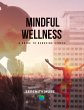 Mindful Wellness (eBook, ePUB) - Bild 1
