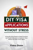 DIY Visa Applications Without Stress (eBook, ePUB) DIY Visa Applications Without Stress (eBook, ePUB)