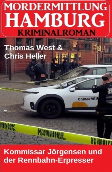 Kommissar Jörgensen und der Rennbahn-Erpresser: Mordermittlung Hamburg Kriminalroman (eBook, ePUB)