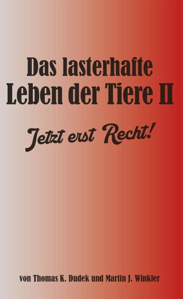 Das lasterhafte Leben der Tiere II. (eBook, ePUB) Das lasterhafte Leben der Tiere II. (eBook, ePUB)