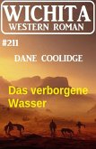 Das verborgene Wasser: Wichita Western Roman 211 (eBook, ePUB) Das verborgene Wasser: Wichita Western Roman 211 (eBook, ePUB)