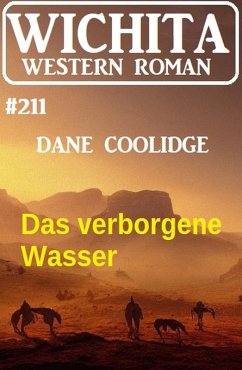 Das verborgene Wasser: Wichita Western Roman 211 (eBook, ePUB) Cover Das verborgene Wasser: Wichita Western Roman 211 (eBook, ePUB)