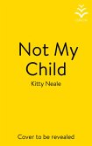 Not My Child (eBook, ePUB)