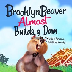 Brooklyn Beaver ALMOST Builds a Dam (eBook, PDF) - Lee, Florenza