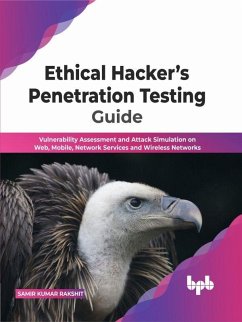 Ethical Hacker's Penetration Testing Guide (eBook, ePUB) - Kumar Rakshit, Samir