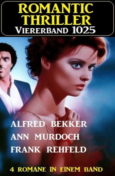 Romantic Thriller Viererband 1025 (eBook, ePUB) Romantic Thriller Viererband 1025 (eBook, ePUB)