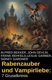 Rabenzauber und Vampirliebe: 7 Gruselkrimis (eBook, ePUB) Rabenzauber und Vampirliebe: 7 Gruselkrimis (eBook, ePUB)