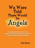We Were Told There Would Be Angels (eBook, ePUB) We Were Told There Would Be Angels (eBook, ePUB)